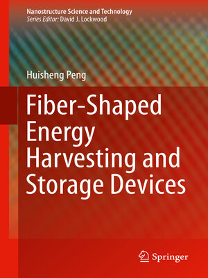 cover image of Fiber-Shaped Energy Harvesting and Storage Devices